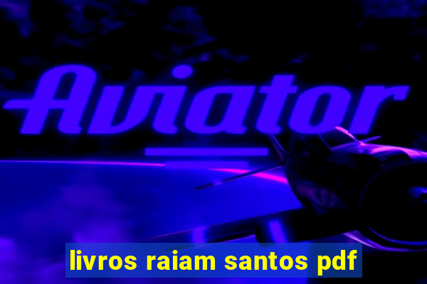 livros raiam santos pdf